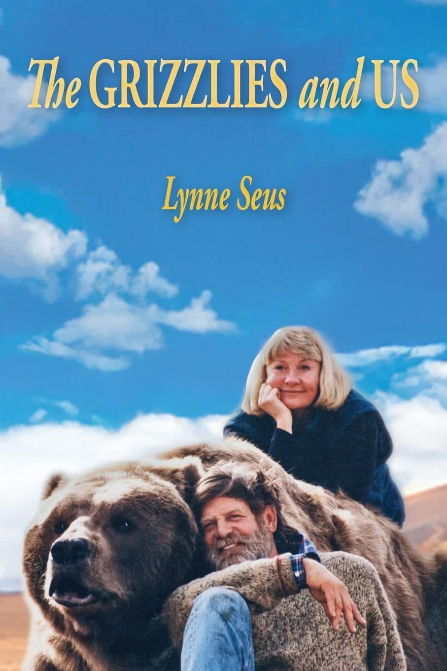 Front cover of the book The Grizzlies and Us featuring a man and a woman with a large grizzly bear
